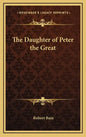 The Daughter of Peter the Great - Hardcover