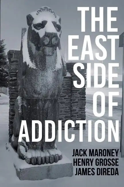 The East Side of Addiction - Paperback