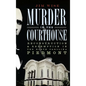 Murder in the Courthouse: Reconstruction & Redemption in the North Carolina Piedmont - Hardcover