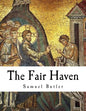 The Fair Haven: Samuel Butler - Paperback