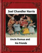 Uncle Remus and His Friends (1892) by: Joel Chandler Harris - Paperback