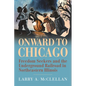 Onward to Chicago: Freedom Seekers and the Underground Railroad in Northeastern Illinois - Paperback