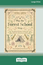 Play the Forest School Way: Woodland Games, Crafts and Skills for Adventurous Kids (16pt Large Print Edition) - Paperback