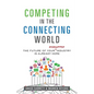 Competing in the Connecting World: The Future of Your Industry Is Already Here - Paperback