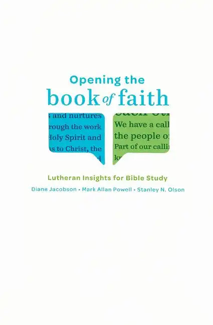 Opening the Book of Faith: Lutheran Insights for Bible Study - Paperback