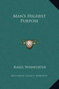 Man's Highest Purpose - Hardcover
