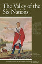 The Valley of the Six Nations: A Collection of Documents on the Indian Lands of the Grand River - Paperback