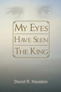 My Eyes Have Seen the King - Paperback