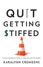 Quit Getting Stiffed: A Texas Contractor's Guide to Collections and Lien Rights - Paperback