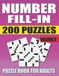 Number Fill In Puzzle Book For Adults (Volume 3): 200 Number Fill-Ins Puzzles And 12,000+ Numbers To Fill (Number Fill-In Puzzle Books for Adults) - Paperback