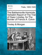 The Baldwinsville Homicide. Verbatim Report of the Trial of Owen Linsday, for the Murder of Francis A. Colvin - Paperback