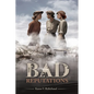 The Bad Reputations - Paperback