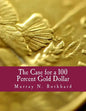 The Case for a 100 Percent Gold Dollar (Large Print Edition) - Paperback