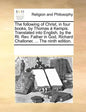 The Following of Christ, in Four Books, by Thomas a Kempis. Translated Into English, by the Rt. REV. Father in God, Richard Challoner, ... the Ninth E - Paperback
