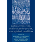 Critical Theories, Radical Pedagogies, and Global Conflicts - Paperback
