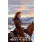 A Sweetwater River Romance: Expanded Edition - Hardcover