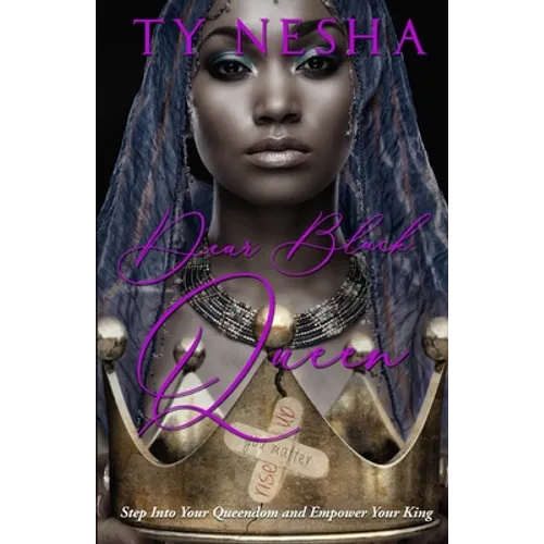 Dear Black Queen: Step into your Queendom and empower your King - Paperback