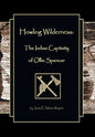Howling Wilderness: The Indian Captivity of Ollie Spencer - Hardcover
