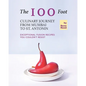 The 100 Foot Culinary Journey from Mumbai to St. Antonin: Exceptional Fusion Recipes You Couldn't Resist - Paperback