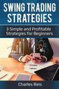 Swing Trading Strategies: 3 Simple and Profitable Strategies for Beginners - Paperback