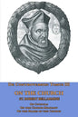 De Controversiis Tomus III On the Church, containing On Councils, On the Church Militant, and on the Marks of the Church - Paperback