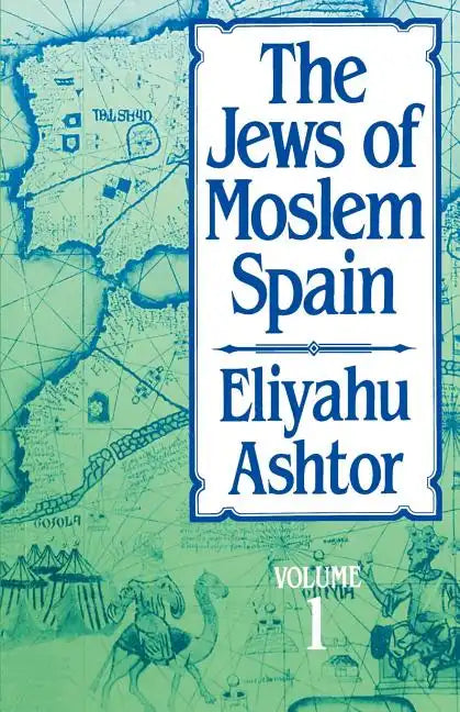 The Jews of Moslem Spain, Volume 1: Volume 1 - Paperback