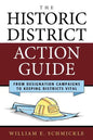 The Historic District Action Guide: From Designation Campaigns to Keeping Districts Vital - Paperback
