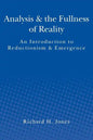 Analysis & the Fullness of Reality: An Introduction to Reductionism & Emergence - Paperback