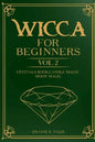 Wicca for Beginners: : Crystals Book, Candle Magic, Moon Magic - Paperback