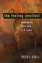 The Feeling Intellect: Reading the Bible with C. S. Lewis - Hardcover