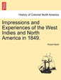Impressions and Experiences of the West Indies and North America in 1849. Vol. I. - Paperback
