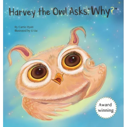 Harvey the Owl Asks, "Why?" - Hardcover