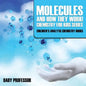 Molecules and How They Work! Chemistry for Kids Series - Children's Analytic Chemistry Books - Paperback