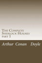 The Complete Sherlock Holmes: part 1 - Paperback