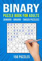 Binary Puzzle Book for Adults: 156 Binario Binairo Takuzu Math Logic Puzzles Easy to Hard - Paperback