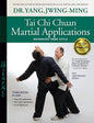Tai Chi Chuan Martial Applications: Advanced Yang Style - Paperback