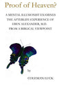 Proof of Heaven?: A Mental Illusionist Examines the Afterlife Experience of Eben Alexander M.D. from a Biblical Viewpoint - Paperback