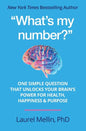 "What's my number?": One Simple Question that Unlocks Your Brain's Power for Health, Happiness & Purpose - Paperback