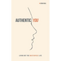 Authentic You: Living out the Masterpiece Life - Paperback