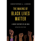 The Making of Black Lives Matter: A Brief History of an Idea, Updated Edition - Paperback