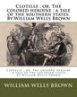 Clotelle; or, The colored heroine; a tale of the southern states. By: William Wells Brown - Paperback