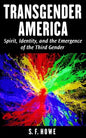 Transgender America: Spirit, Identity, And The Emergence Of The Third Gender - Paperback