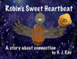 Robin's Sweet Heartbeat: A story about connection - Paperback
