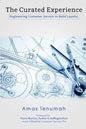 The Curated Experience: Engineering Customer Service to Build Loyalty - Paperback
