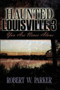 Haunted Louisville 3 - Paperback