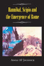 Hannibal, Scipio and the Emergence of Rome - Paperback