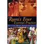 Rumi's Four Essential Practices: Ecstatic Body, Awakened Soul - Paperback