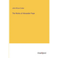 The Works of Alexander Pope - Paperback