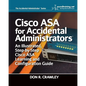 Cisco ASA for Accidental Administrators: An Illustrated Step-by-Step ASA Learning and Configuration Guide - Paperback