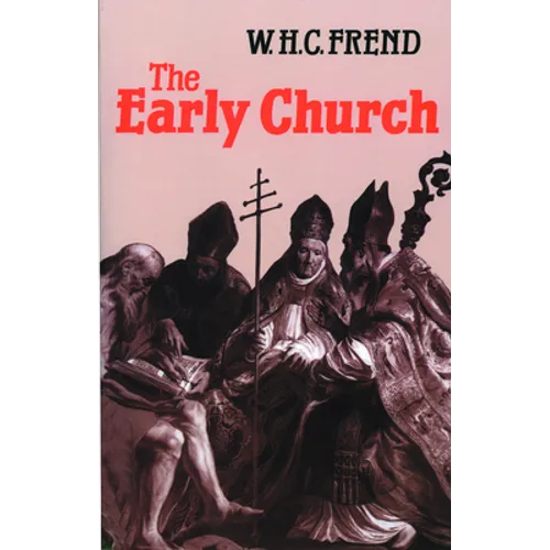 The Early Church: From the Beginnings to 461 - Paperback